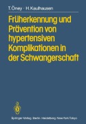 Cover-Bild zum Titel 'Früherkennung und Prävention von hypertensiven Komplikationen in der Schwangerschaft' von 'T. Öney, H. Kaulhausen'