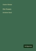 Cover-Bild zum Titel 'Die Frauen' von 'Gustav Klemm'