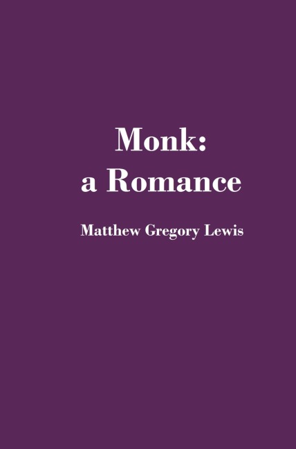 Monk: A Romance - Matthew Gregory Lewis