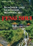 Schöner und gesünder Wohnen mit Feng Shui - Gerold Knobloch