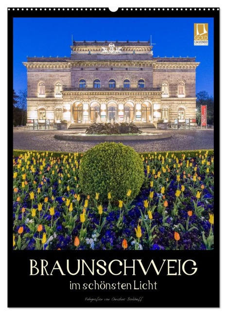 Braunschweig im schönsten Licht (Wandkalender 2026 DIN A2 hoch), CALVENDO Monatskalender - Christine Berkhoff