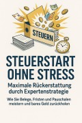 Cover-Bild zum Titel 'Steuerstart ohne Stress: Maximale Rückerstattung durch Expertenstrategie' von 'Silke Martens'