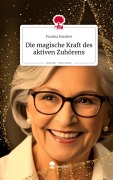 Cover-Bild zum Titel 'Die magische Kraft des aktiven Zuhörens. Life is a Story - story.one' von 'Paulina Haubert'