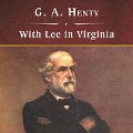 Cover-Bild zum Titel 'With Lee in Virginia, with eBook Lib/E: A Story of the American Civil War' von 'G. A. Henty'