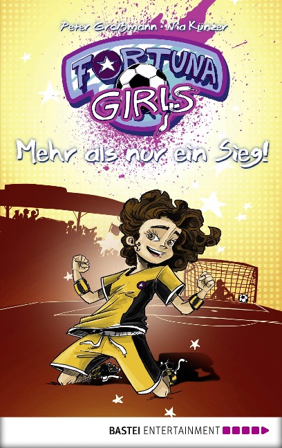 Fortuna Girls - Mehr als nur ein Sieg! - Peter Großmann, Nia Künzer