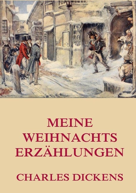 Meine Weihnachtserzählungen - Charles Dickens