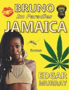 Cover-Bild zum Titel 'Bruno im Paradies Jamaica' von 'Edgar Murray'