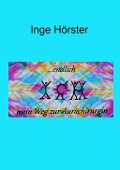 Cover-Bild zum Titel '...endlich Ich' von 'Inge Hörster'
