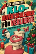 Cover-Bild zum Titel 'Der ultimative Klo-Adventskalender für Verliebte' von 'Lina Richter'