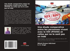 Cover-Bild zum Titel 'Une étude comparative entre les personnes vivant avec le VIH (PVVIH) et celles qui ne le sont pas en Inde' von 'Nitesh Kumar Adichwal, S. K. Singh'