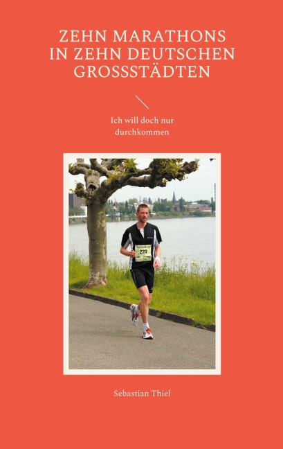 Zehn Marathons in zehn deutschen Großstädten - Sebastian Thiel