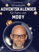 Cover-Bild zum Titel 'Der inoffizielle Adventskalender für Fans von Moby' von 'David Becker'