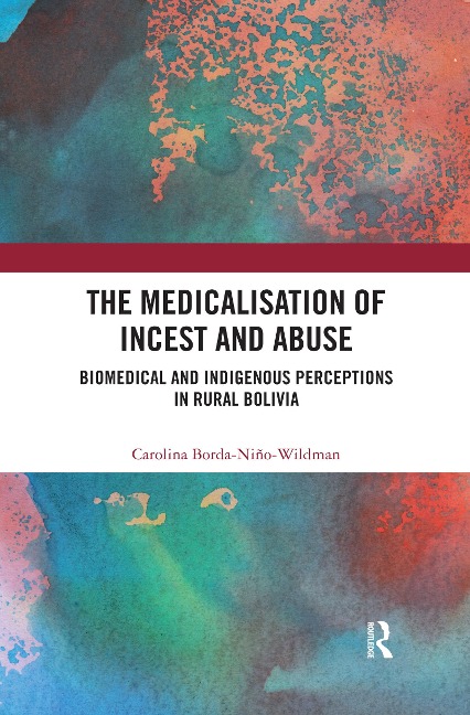The Medicalisation of Incest and Abuse - Carolina Borda-Niño-Wildman