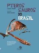 Pterossauros do Brasil - Luiz Eduardo Anelli