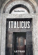 Cover-Bild zum Titel 'Italicus - Aventurile Unui Necunoscut' von 'Dorian Narcis Grecu'