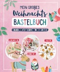 Cover-Bild zum Titel 'Mein großes Weihnachts-Bastelbuch' von 'Verschiedene'