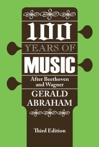 One Hundred Years of Music - Gerald Abraham