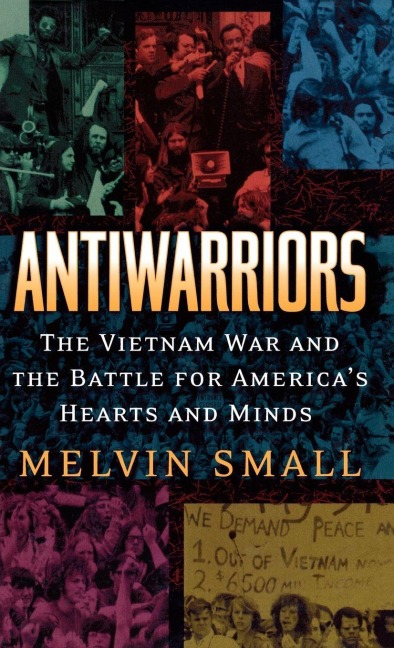 Antiwarriors - Melvin Small