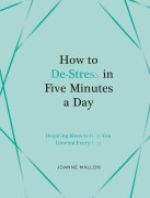 Cover-Bild zum Titel 'How to De-Stress in Five Minutes a Day' von 'Joanne Mallon'