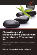 Cover-Bild zum Titel 'Charakterystyka ¿rodowiskowa poszukiwa¿ minera¿ów w Tracuateua - Pá' von 'Marcio Fernando Duarte Pinheiro'