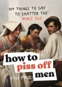 Cover-Bild zum Titel 'How to Piss Off Men' von 'Kyle Prue'
