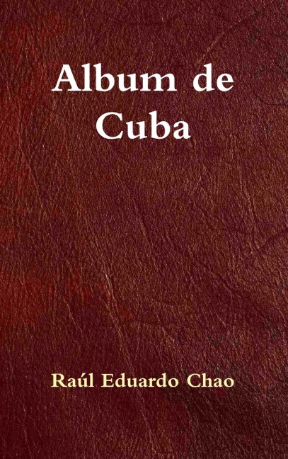 Album de Cuba - Raúl Eduardo Chao