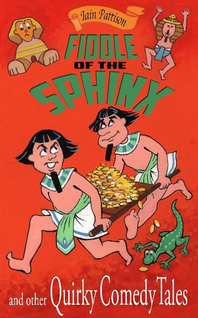 Fiddle of the Sphinx and Other Quirky Comedy Tales (Quintessentially Quirky Tales, #1) - Iain Pattison