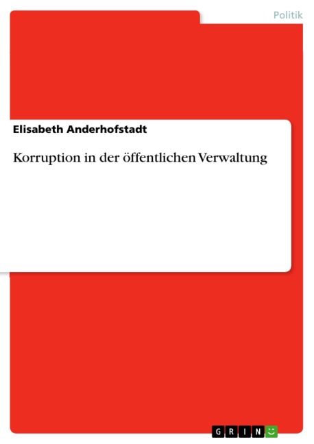 Korruption in der öffentlichen Verwaltung - Elisabeth Anderhofstadt