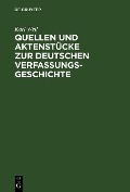 Quellen und Aktenstücke zur deutschen Verfassungsgeschichte - Karl Weil