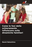 Cover-Bild zum Titel 'Come le fasi dello schieramento influiscono sulle dinamiche familiari' von 'Naomi Nakashima'