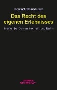 Cover-Bild zum Titel 'Das Recht des eigenen Erlebnisses' von 'Konrad Steinhäuser'