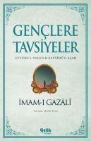 Genclere Tavsiyeler -  Eyyühe'l-Veled ve Kavaidü'l-Asar - Imam-I Gazali