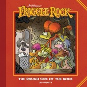 Cover-Bild zum Titel 'Jim Henson's Fraggle Rock: The Rough Side of the Rock' von 'Jay Fosgitt'