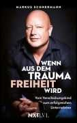 Cover-Bild zum Titel 'Wenn aus dem Trauma Freiheit wird' von 'Markus Schnermann'