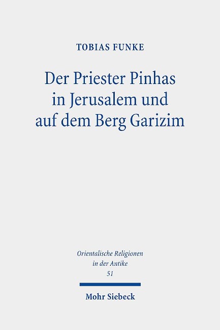 Der Priester Pinhas in Jerusalem und auf dem Berg Garizim - Tobias Funke