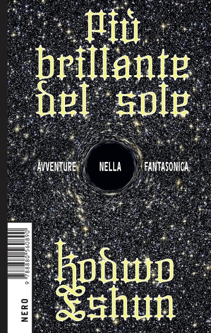 Più brillante del sole. Avventure nella fantasonica - Kodwo Eshun