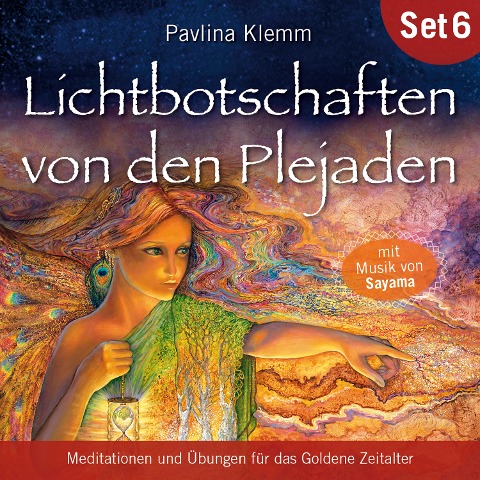 Meditationen und Übungen für das Goldene Zeitalter: Lichtbotschaften von den Plejaden (Übungs-Set 6) - Pavlina Klemm, Sayama