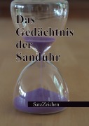 Cover-Bild zum Titel 'Das Gedächtnis der Sanduhr' von 'Frank Hönl, Birgit Granzow, Geertje Wallasch, Tilmann Schipper, Karl Kreifelts'