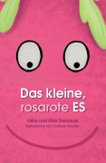 Cover-Bild zum Titel 'Das kleine, rosarote Es' von 'Ulrike Dansauer, Elias Dansauer'