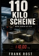 Cover-Bild zum Titel '110 Kilo Scheine' von 'Frank Rost'