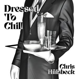 Dressed to Chill - Chris Huelsbeck