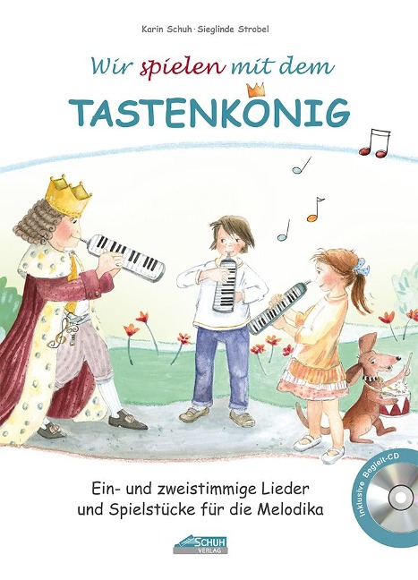 Wir spielen mit dem Tastenkönig - Karin Schuh, Sieglinde Strobel