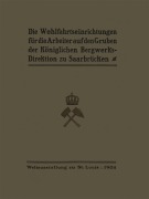 Die Wohlfahrtseinrichtungen für die Arbeiter auf den Gruben der Königlichen Bergwerksdirektion zu Saarbrücken - Ministerium der Öffentlichen Arbeiten