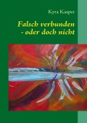 Cover-Bild zum Titel 'Falsch verbunden' von 'Kyra Kasper'