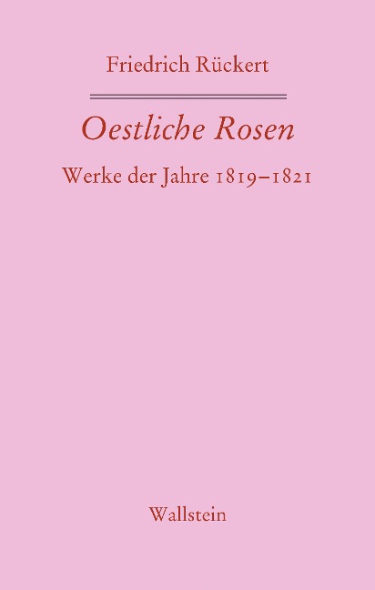 Oestliche Rosen - Friedrich Rückert