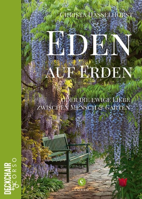 Eden auf Erden: Die Liebe zwischen Mensch und Garten - Christa Hasselhorst