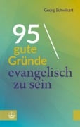 Cover-Bild zum Titel '95 gute Gründe, evangelisch zu sein' von 'Georg Schwikart'