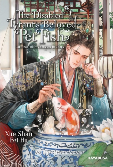 The Disabled Tyrant's Beloved Pet Fish 1 - Xue Shan Fei Hu