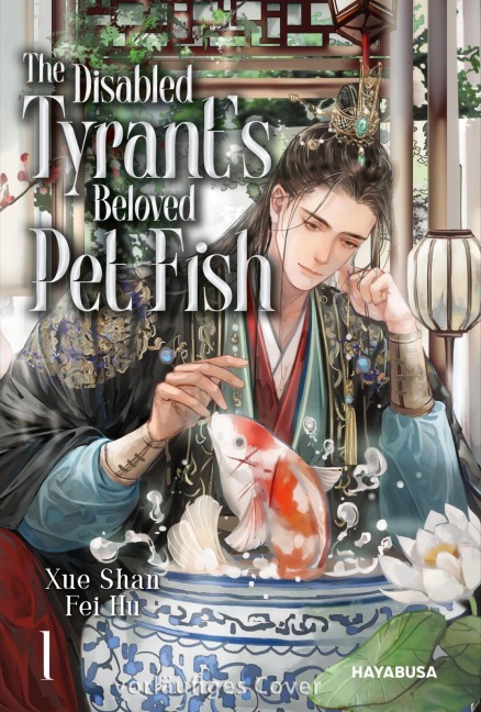 The Disabled Tyrant's Beloved Pet Fish 1 - Xue Shan Fei Hu