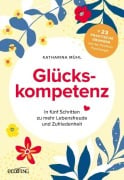 Cover-Bild zum Titel 'Glückskompetenz' von 'Katharina Mühl'